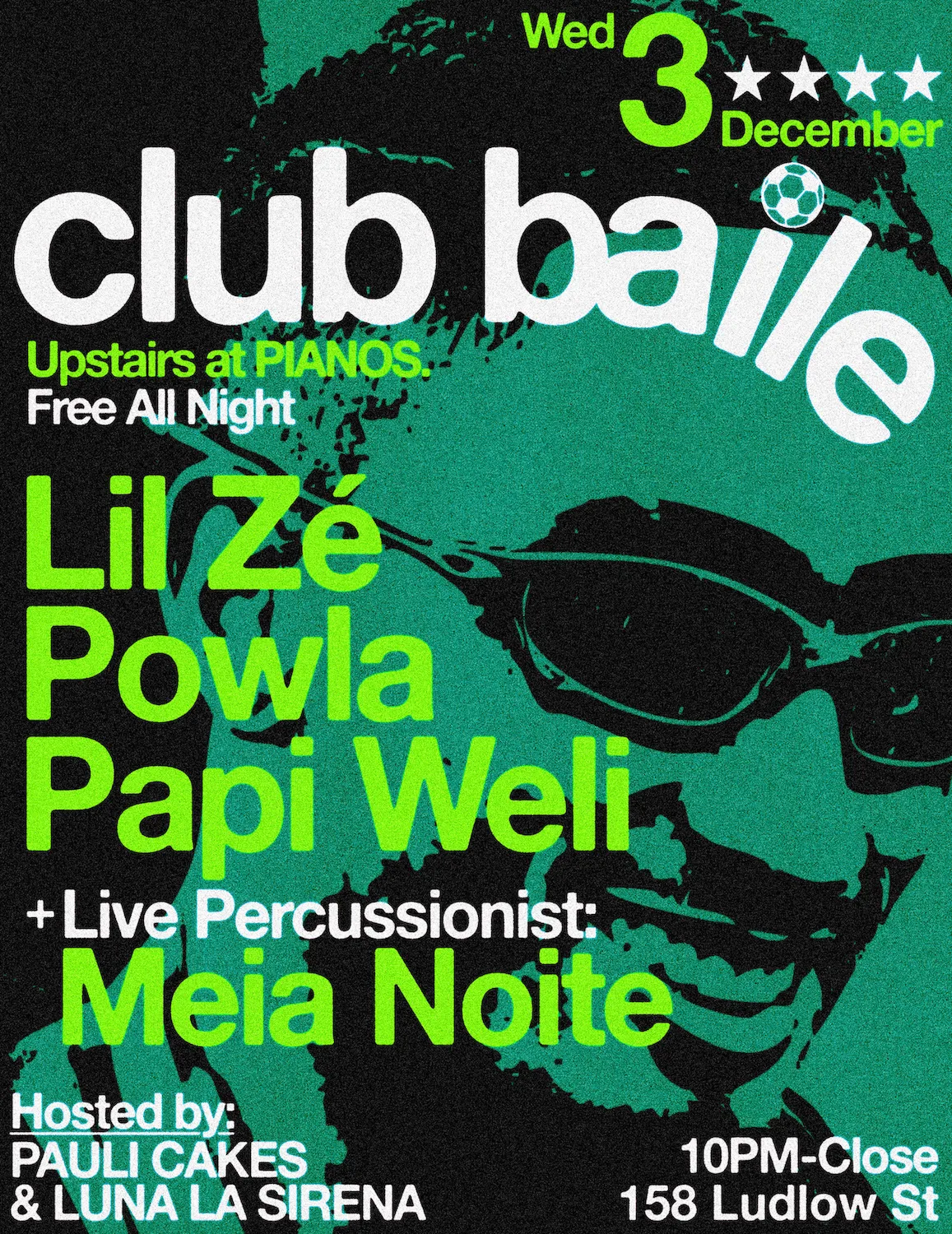 Club Baile ft: Lil Zé, Papi Weli, Powla at Pianos flyer