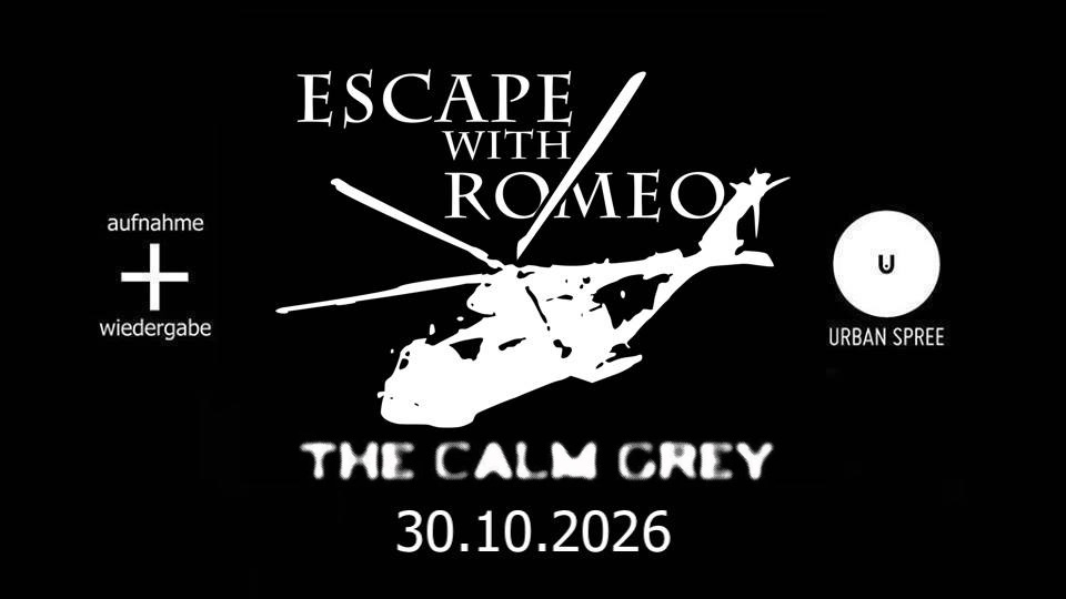 Escape with Romeo + The Calm Grey // Urban Spree, Berlin at Urban Spree flyer