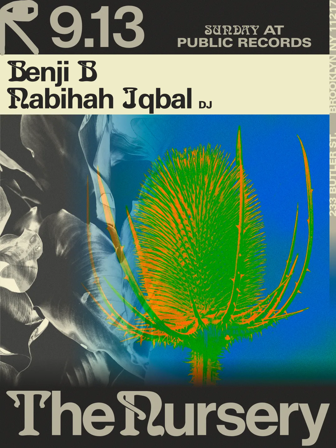 The Nursery: Benji B, Nabihah Iqbal [DJ] at public records flyer
