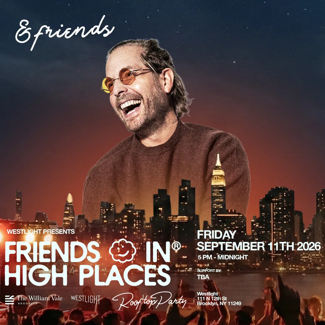 Friends In High Places feat. &friends at Westlight Rooftop at The William Vale flyer