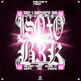 ISOxo & Brutalismus 3000 at Factory Town flyer