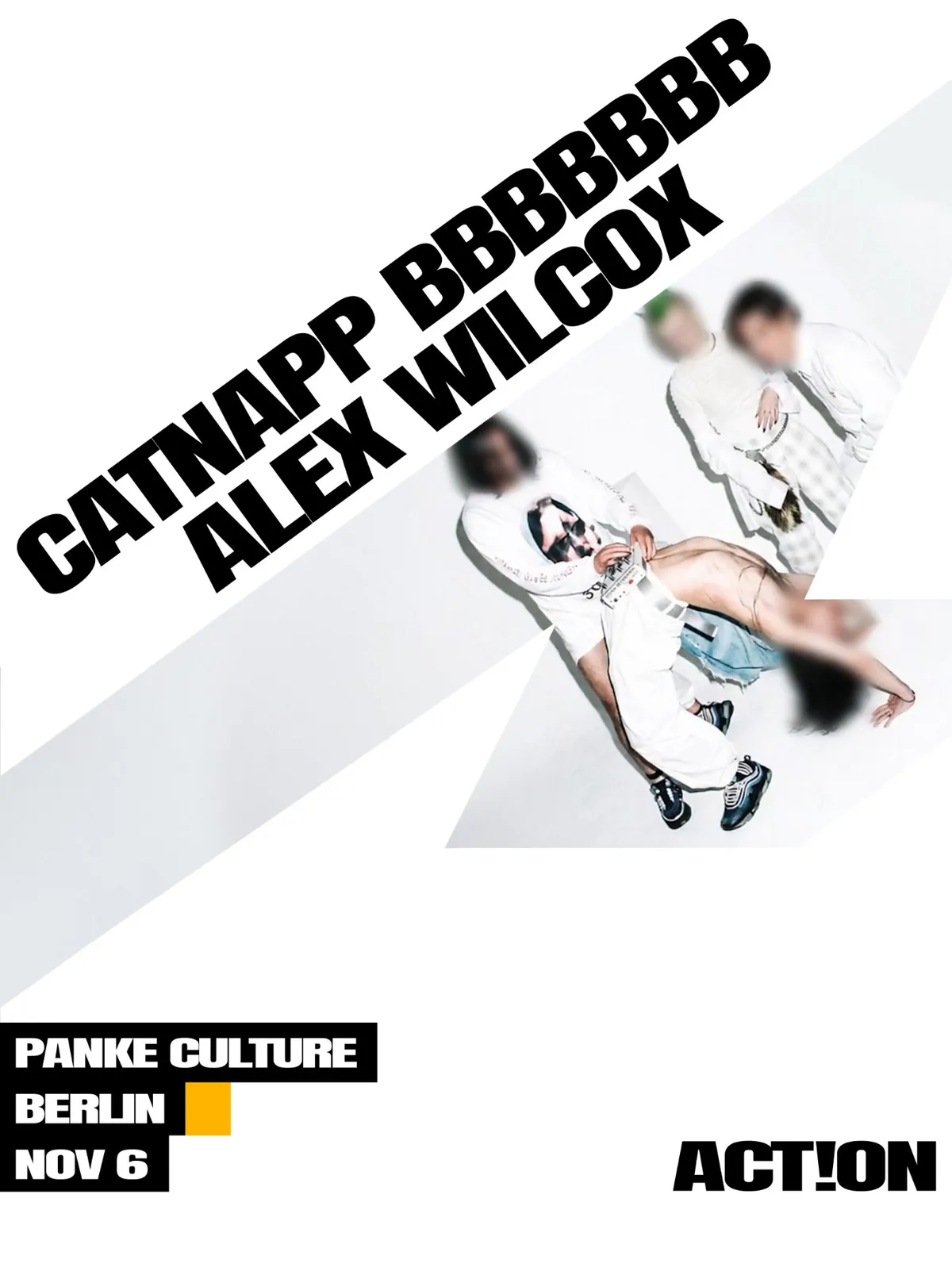 ACT!ON: Alex Wilcox, BBBBBBB, Catnapp at Panke flyer