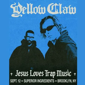 Superior Ingredients 9/12: Yellow Claw in THE ROOM at Superior Ingredients flyer