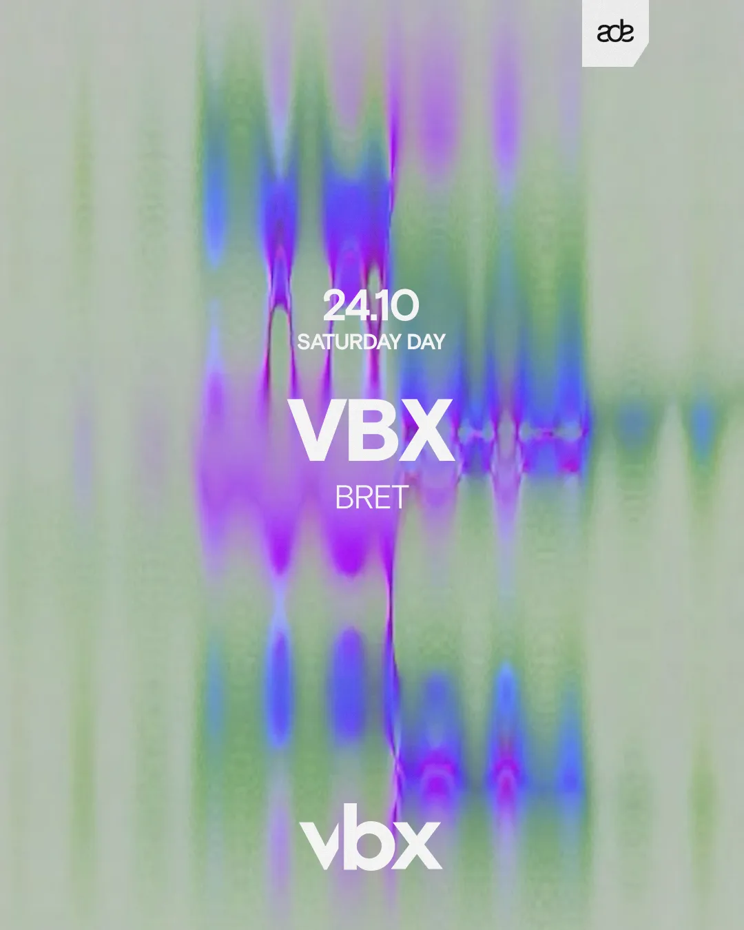 ADE - VBX - SATURDAY DAY  at BRET flyer