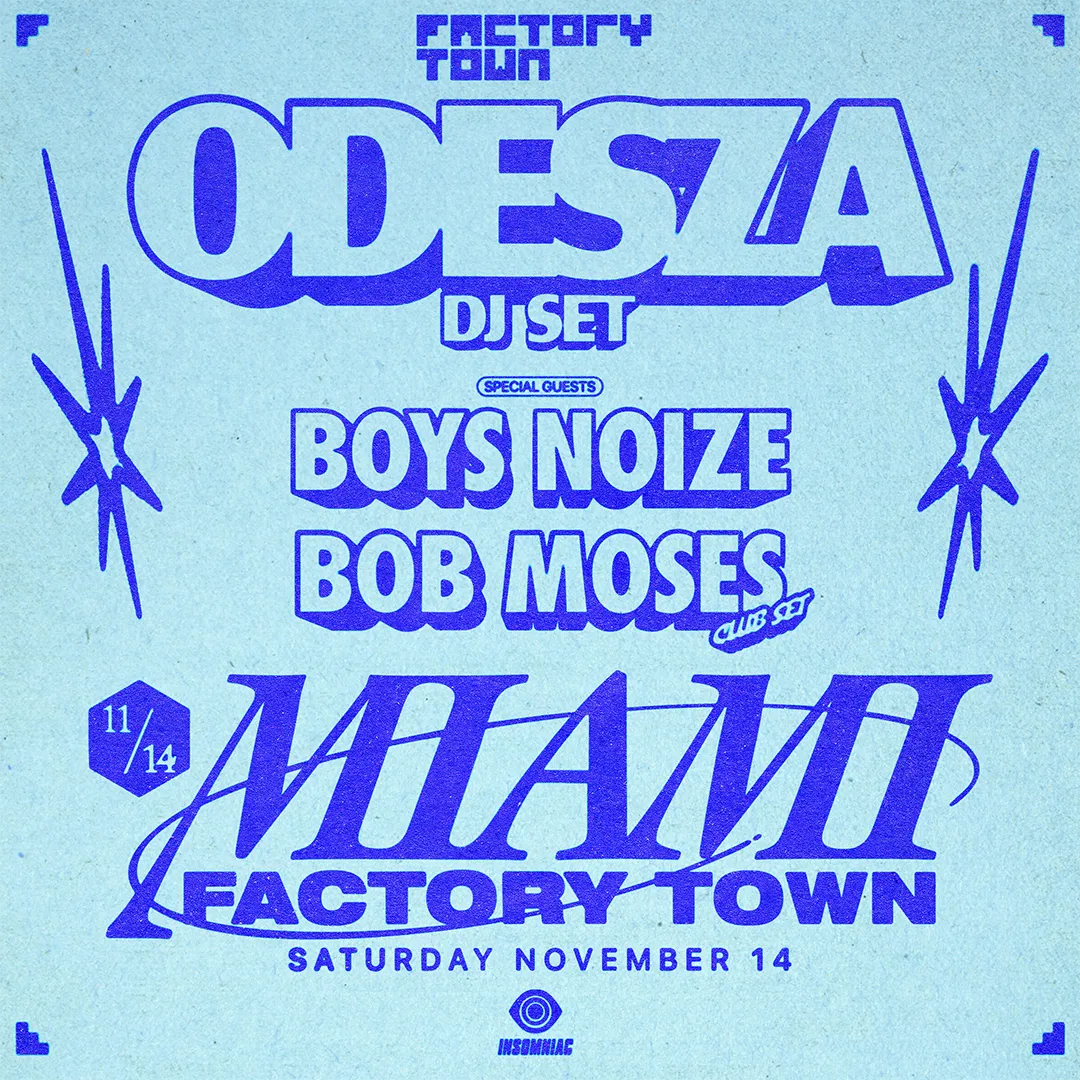 ODESZA (DJ Set) at Factory Town flyer