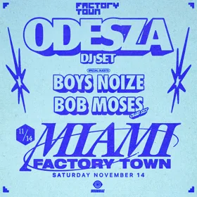 ODESZA (DJ Set) at Factory Town flyer