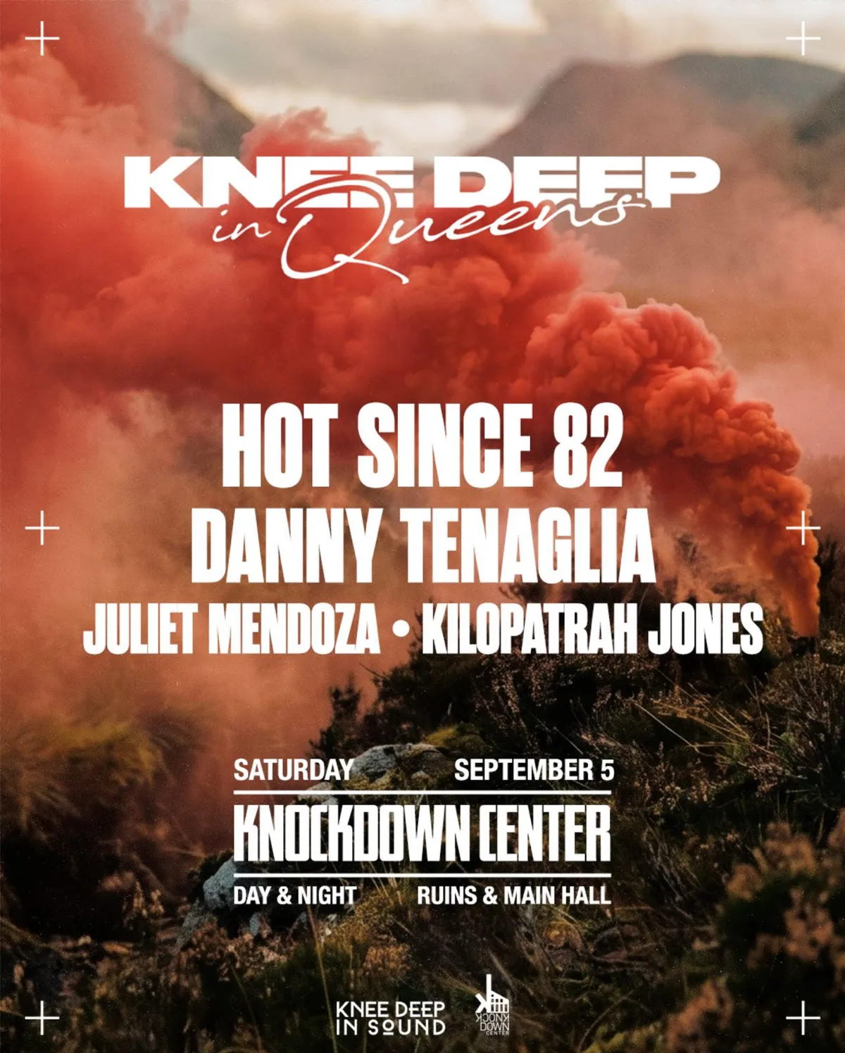 Hot Since 82 with Danny Tenaglia, Juliet Mendoza, Kilopatrah Jones at Knockdown Center flyer