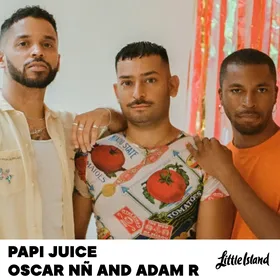 Papi Juice Party: Oscan Nñ and Adam R at Little Island flyer