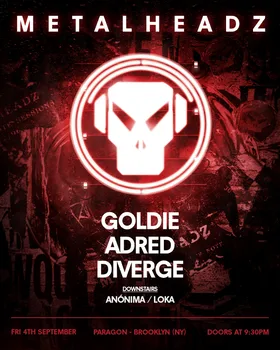 METALHEADZ: Goldie, Adred, Diverge + Anónima, LOKA at Paragon flyer