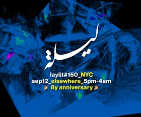 Laylit - Full Venue Takeover - 8 Year Anniversary at Elsewhere flyer
