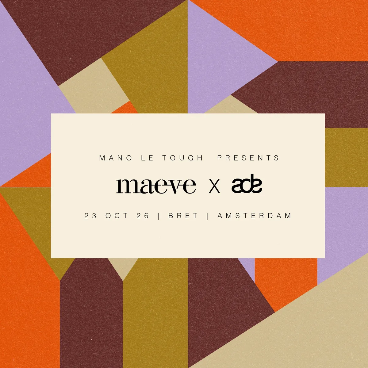 Mano Le Tough pres. Maeve x ADE at BRET flyer