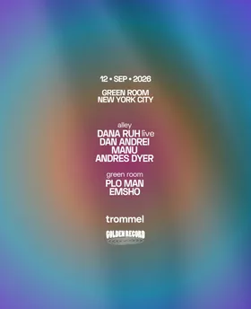 Golden Record NYC x trommel present PLO Man, Dana Ruh (LIVE), Dan Andrei at Green Room NYC flyer