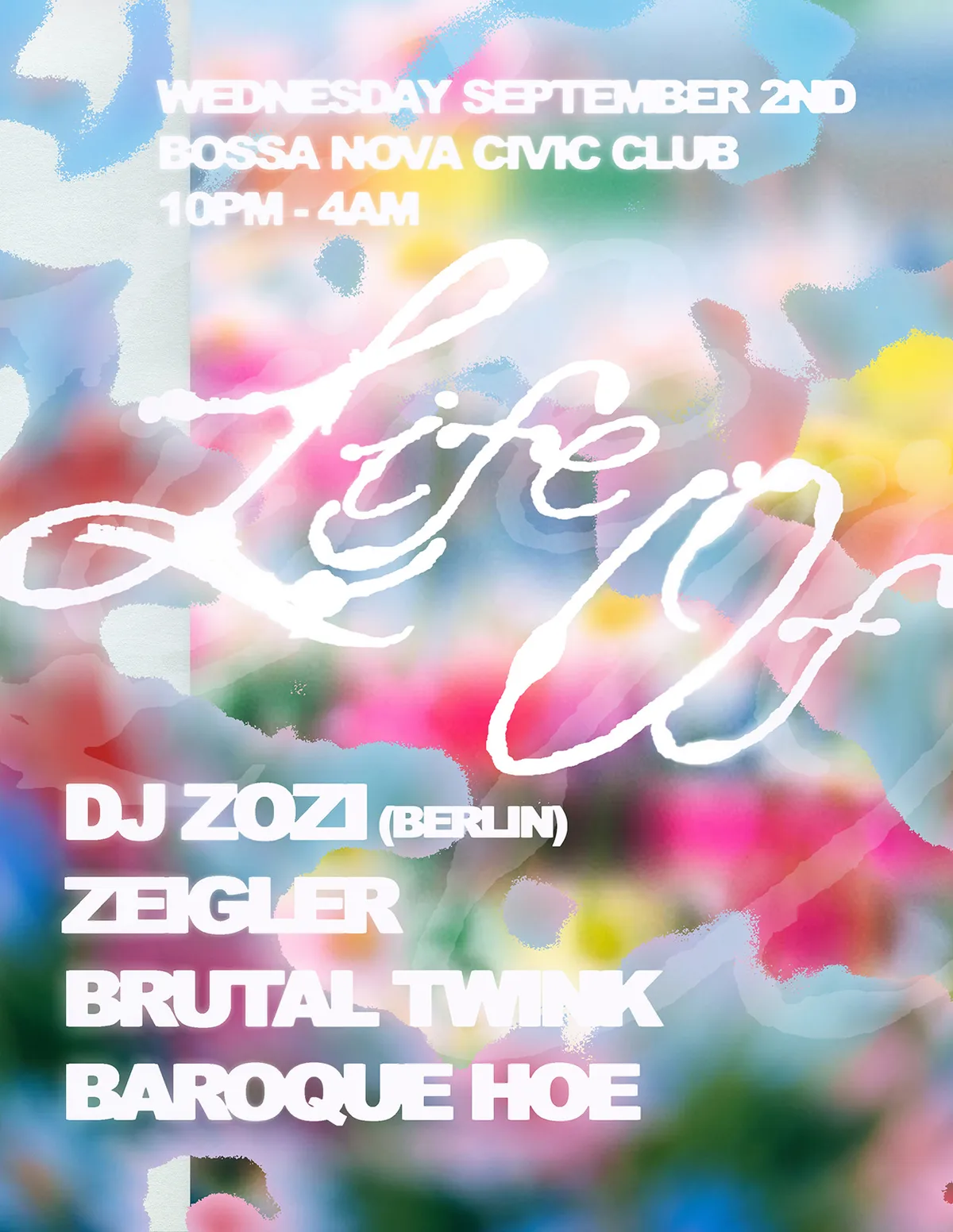 Life Of: dj zozi, Baroque Hoe, Zeigler, Brutal Twink at Bossa Nova Civic Club flyer
