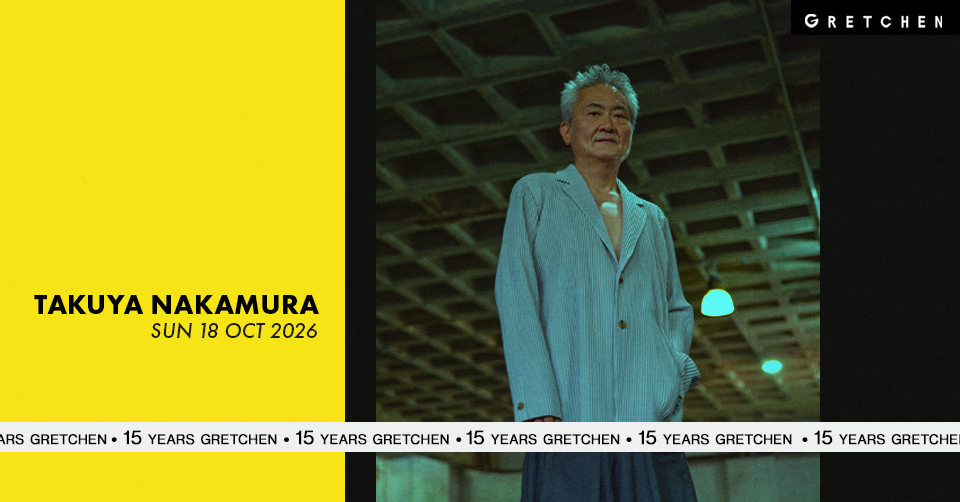 15 Years Gretchen: Takuya Nakamura at Gretchen flyer