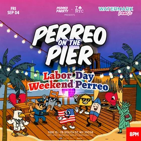 #1 Labor Day Weekend Perreo - Perreo On The Pier at Watermark flyer