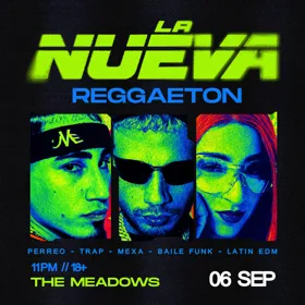 LA NUEVA - Reggaeton [18+] at The Meadows flyer