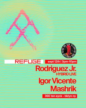 Refuge Saturday Daytime with Rodriguez Jr. (Live), Igor Vicente, Mashrik at Refuge flyer