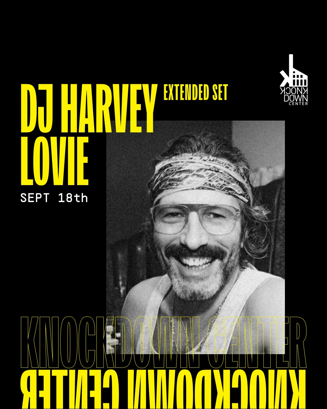 DJ Harvey (Extended Set), Lovie at Knockdown Center flyer