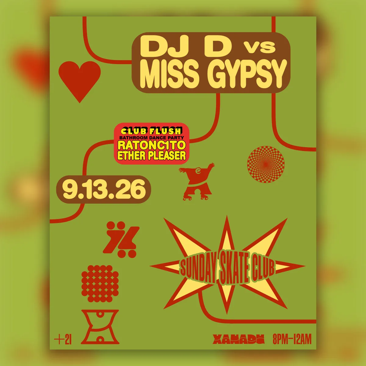 Sunday Skate Club: DJ-D vs Miss Gypsy - Club Flush: RATONC1T0 & Ether Pleaser at Xanadu flyer