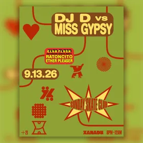 Sunday Skate Club: DJ-D vs Miss Gypsy - Club Flush: RATONC1T0 & Ether Pleaser at Xanadu flyer