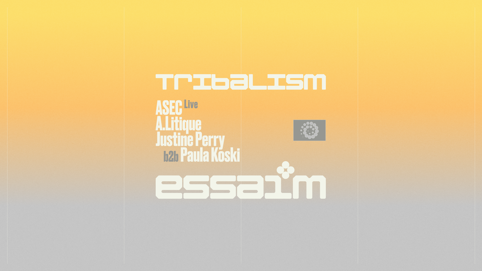 tribalism - ASEC Live, A.Litique, Justine Perry b2b Paula Koski at essaim flyer