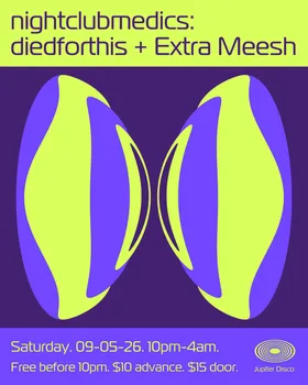nightclubmedics: diedforthis + Extra Meesh at Jupiter Disco flyer