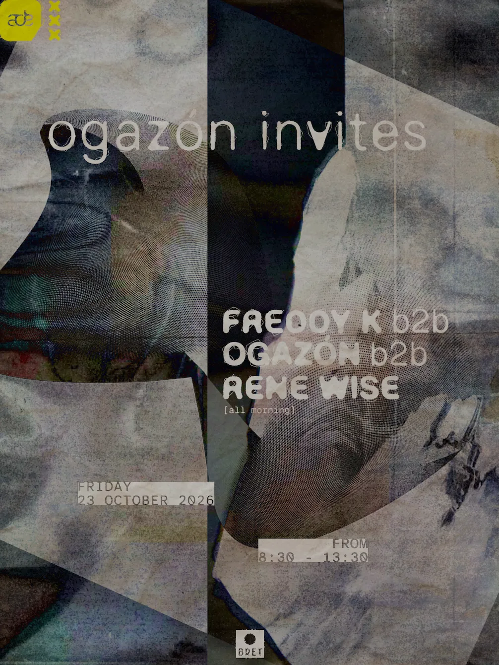 Ogazón invites Freddy K & Rene Wise - ADE at BRET flyer