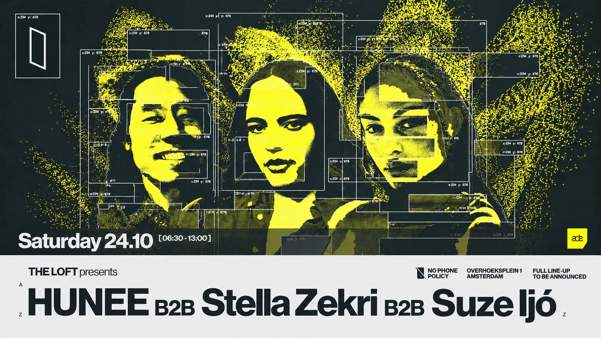 THE LOFT presents: HUNEE B2B Stella Zekri B2B Suze Ijó [SOLD OUT] at A’DAM The Loft flyer