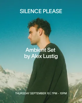 Ambient Set by Alex Lustig at Silence Please flyer