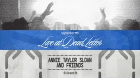 Annie Taylor Sloan + Friends (LIVE) - Dead Letter No.9 at Dead Letter No. 9 flyer