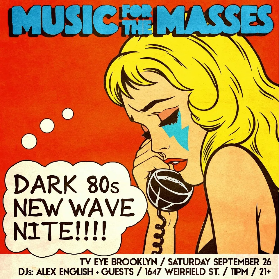 MUSIC FOR THE MASSES [DARK '80s NEW WAVE NITE] at TV EYE flyer