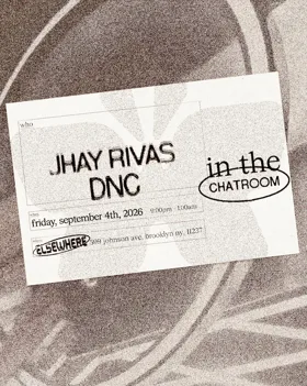 Chatroom: Jhay Rivas + DNC at Chatroom at Elsewhere flyer