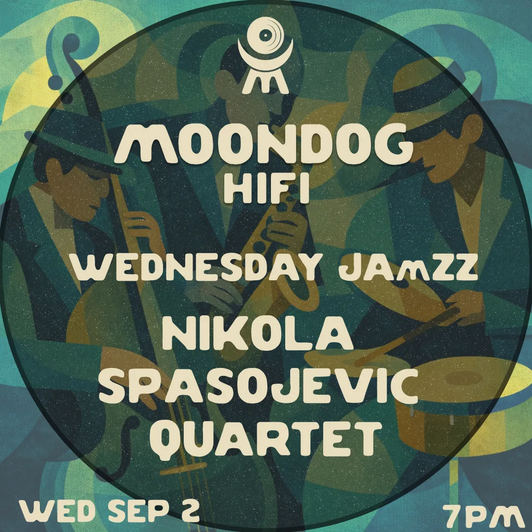 Wednesday JAmZZ: Nikola Spasojevic Quartet at Moondog Hifi flyer