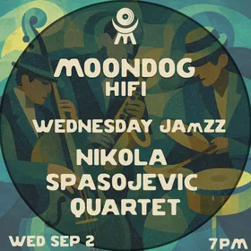 Wednesday JAmZZ: Nikola Spasojevic Quartet at Moondog Hifi flyer