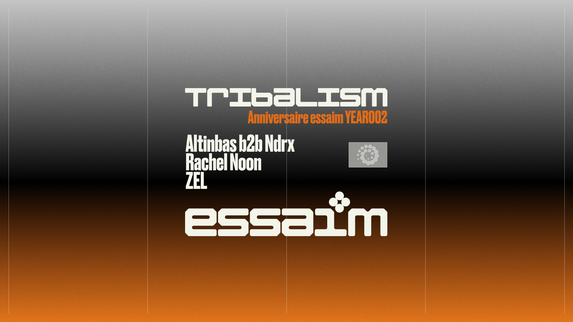 tribalism anniversaire essaim YEAR002 - Altinbas b2b Ndrx, Rachel Noon, ZEL at essaim flyer