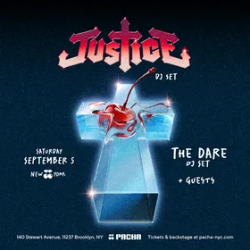 Justice (DJ Set), The Dare (DJ Set) + Guests at Pacha New York flyer