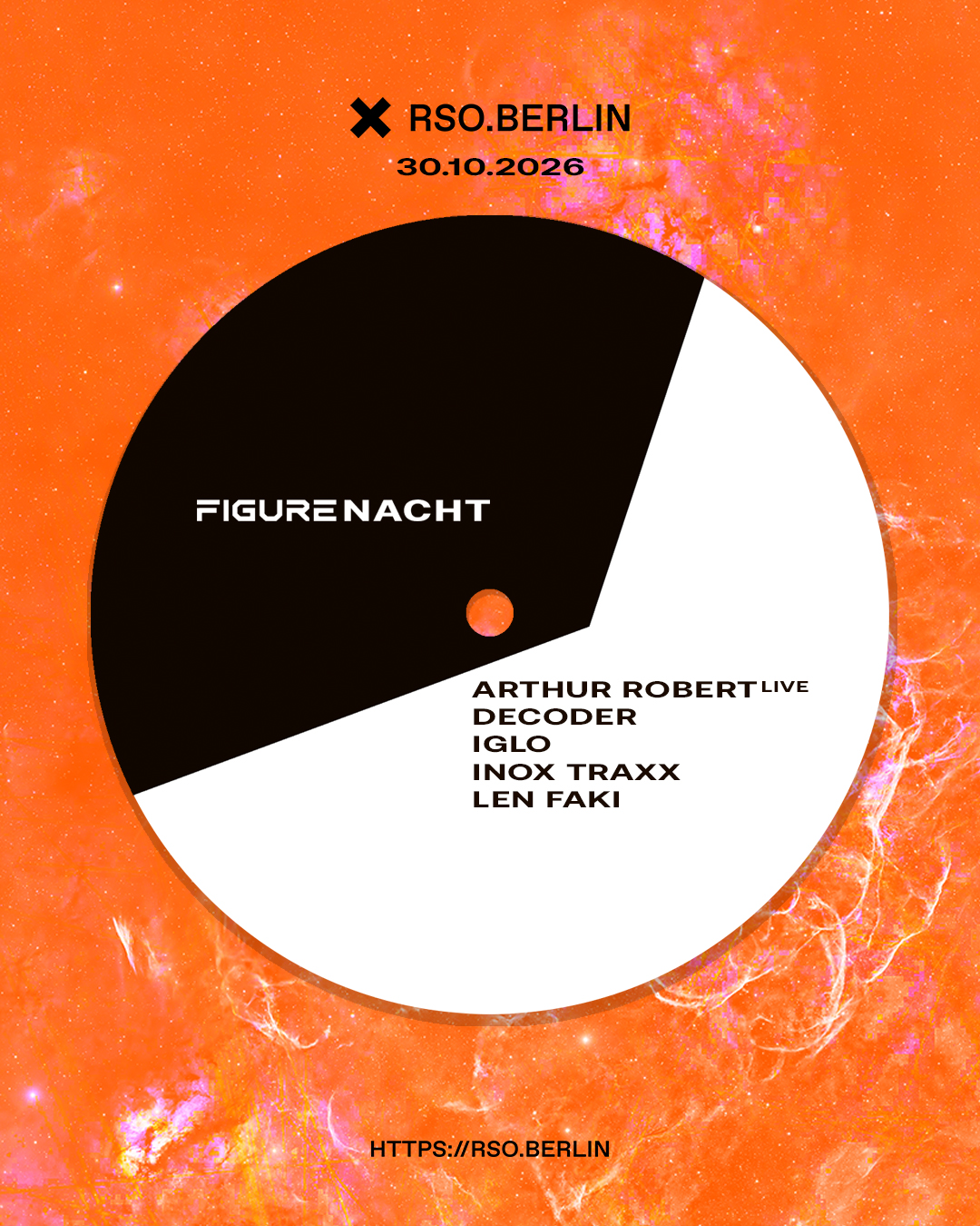 FIGURE NACHT w/ Len Faki, Arthur Robert live, Decoder, IGLO, and Inox Traxx at RSO.BERLIN flyer