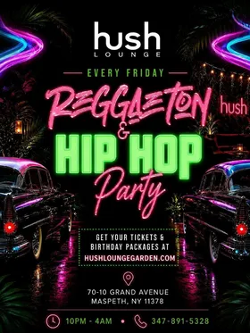 Reggaeton & Hip Hop Party NYC - Hush Lounge Garden Queens at Hush Lounge and Garden flyer