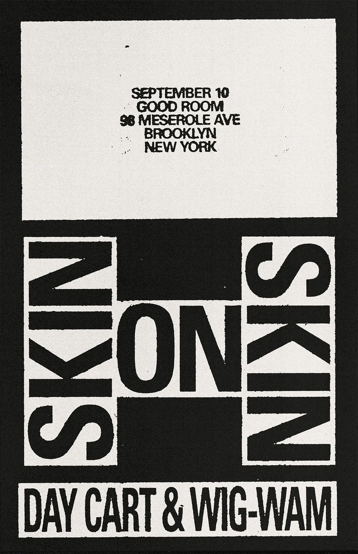 Skin On Skin, Day Cart & Wig-Wam at Good Room flyer