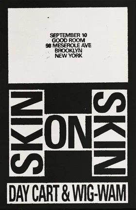 Skin On Skin, Day Cart & Wig-Wam at Good Room flyer