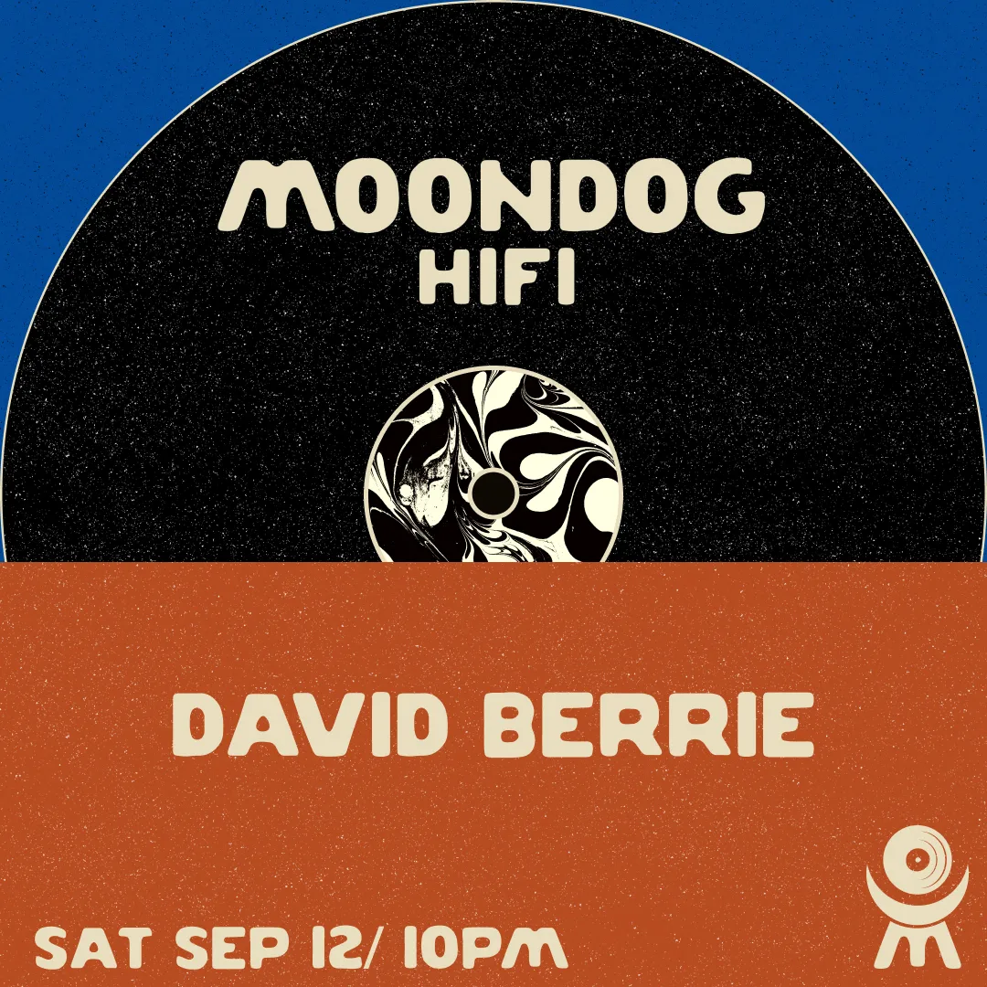 David Berrie + more tba at Moondog Hifi flyer