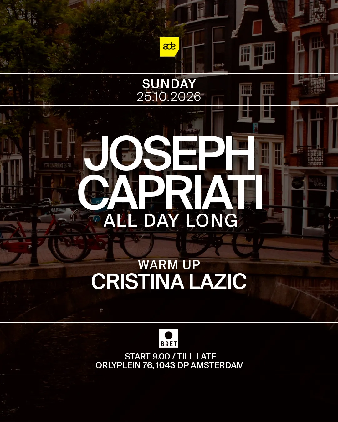 ADE Sunday with Joseph Capriati (SOLD OUT) at BRET flyer