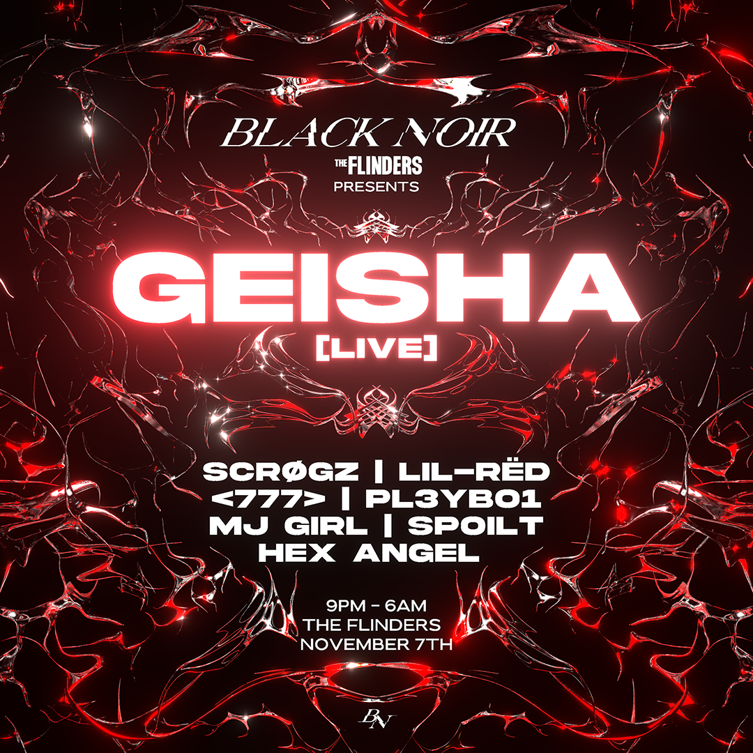 BLACK NOIR presents: GEISHA LIVE SET at The Flinders flyer