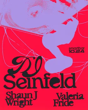 DJ Seinfeld - Shaun J Wright - Valeria Fride at smartbar flyer