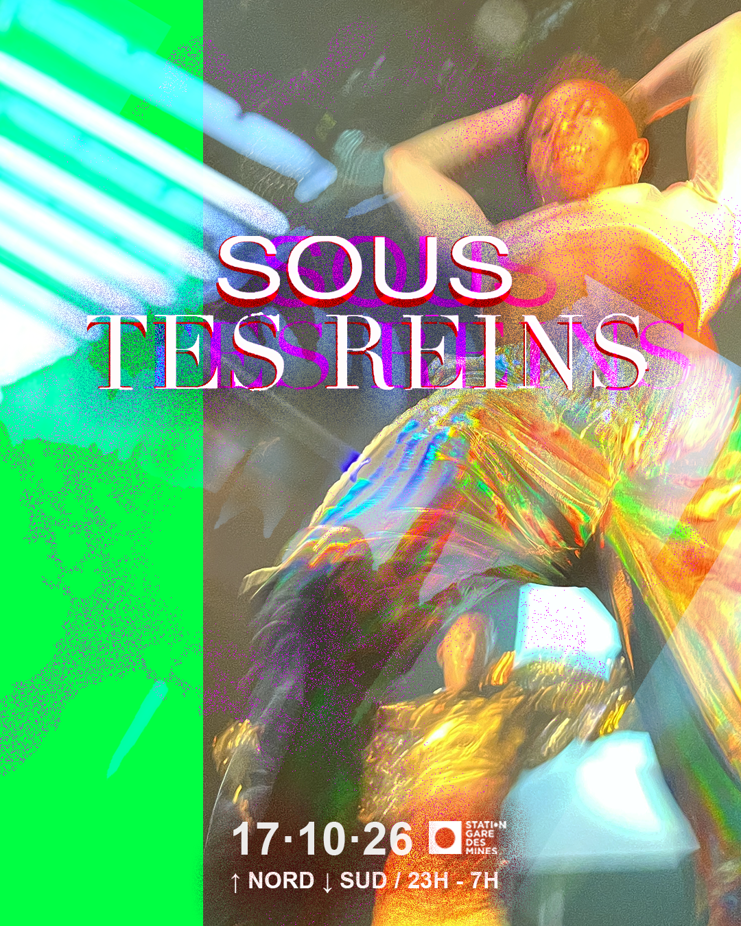 Sous Tes Reins : Nord + Sud at La Station - Gare des mines flyer