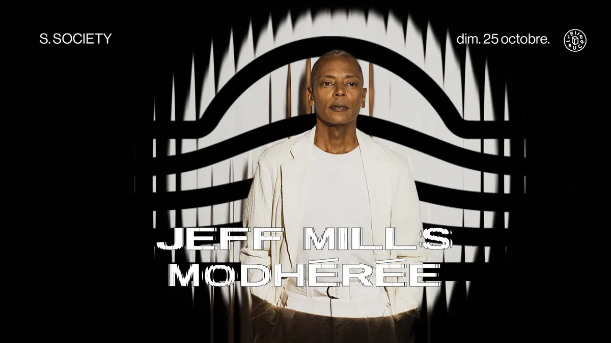 S.society: Jeff Mills, Modhérée at Le Sucre flyer
