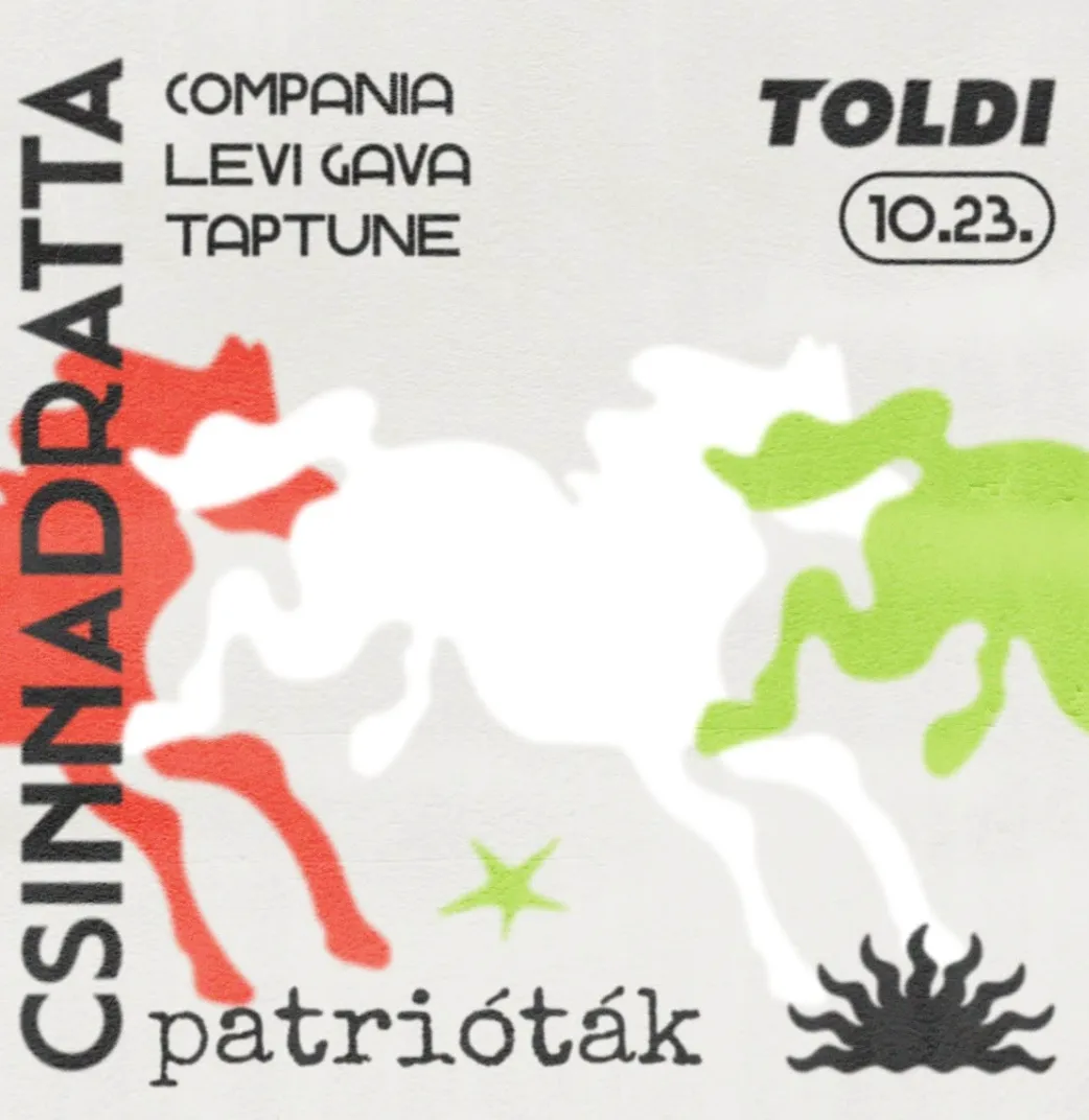 Csinnadratta - Patrióták // TOLDI at Toldi Klub flyer