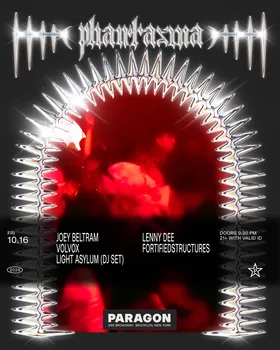 Phantasma: Joey Beltram, Volvox, Light Asylum(DJ Set) + Lenny Dee, FortifiedStructures at Paragon flyer