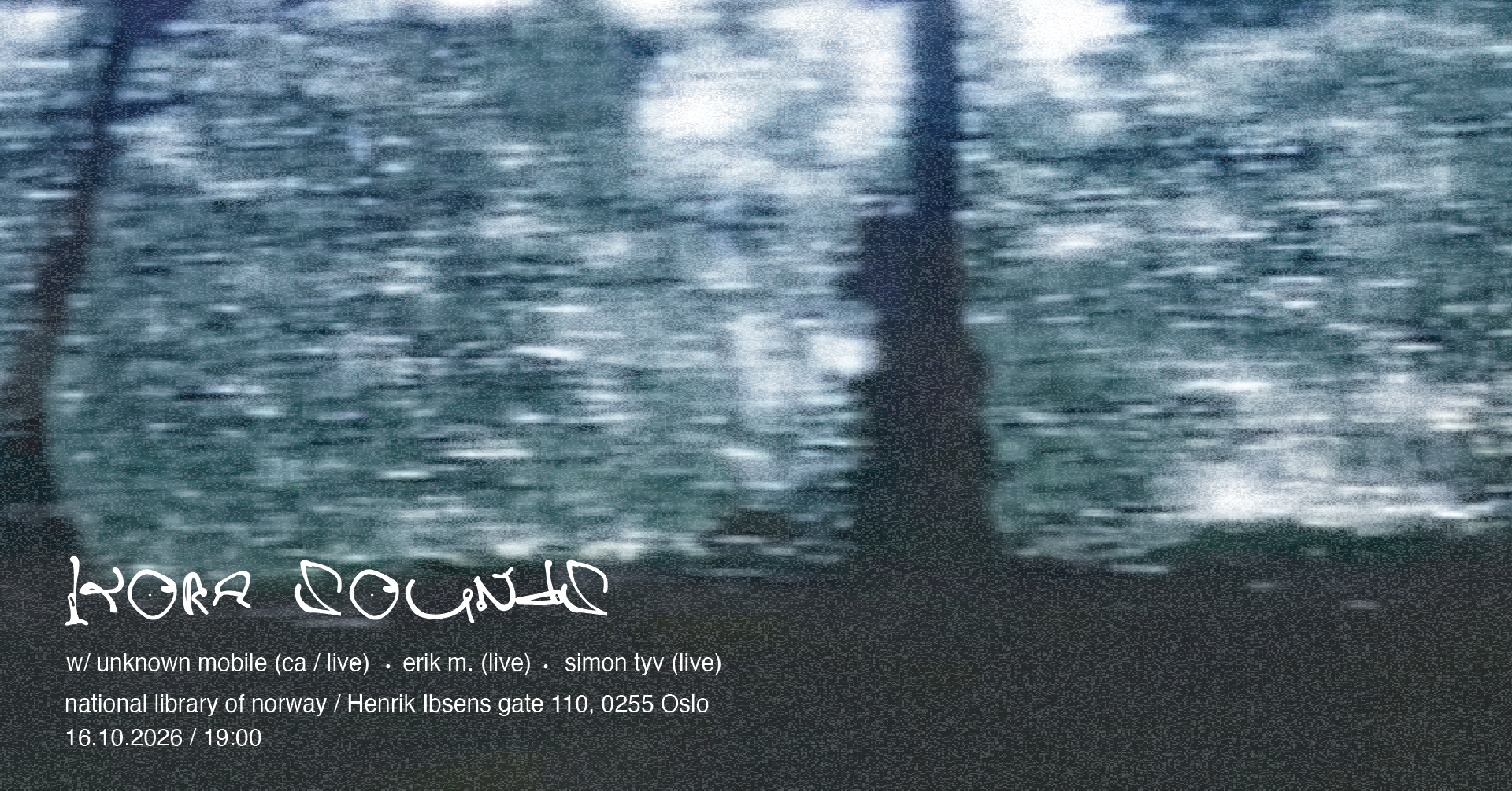 Kora Sounds: Unknown Mobile (CA / Live), Erik M. (Live), Simon Tyv (Live) at Nasjonalbiblioteket flyer