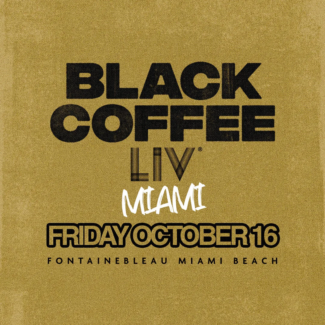 Black Coffee at LIV Nightclub Miami flyer